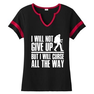 Mountains Funny Hiking I Will Not Give Up Hiker Ladies Halftime Notch Neck Tee