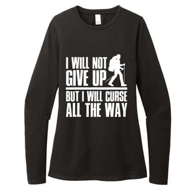 Mountains Funny Hiking I Will Not Give Up Hiker Womens CVC Long Sleeve Shirt