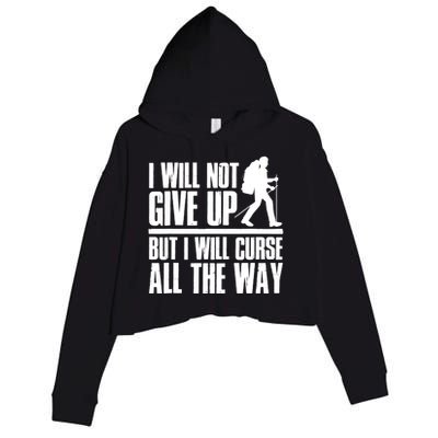 Mountains Funny Hiking I Will Not Give Up Hiker Crop Fleece Hoodie