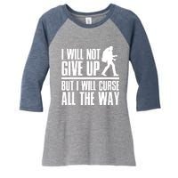 Mountains Funny Hiking I Will Not Give Up Hiker Women's Tri-Blend 3/4-Sleeve Raglan Shirt