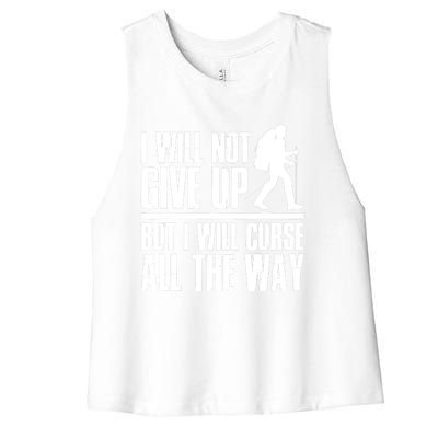 Mountains Funny Hiking I Will Not Give Up Hiker Women's Racerback Cropped Tank