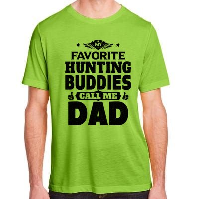 My Favorite Hunting Buddies Call Me Dad Hunting Gift Adult ChromaSoft Performance T-Shirt