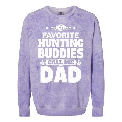 My Favorite Hunting Buddies Call Me Dad Hunting Gift Colorblast Crewneck Sweatshirt