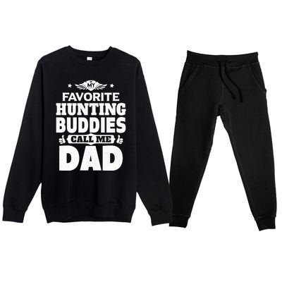 My Favorite Hunting Buddies Call Me Dad Hunting Gift Premium Crewneck Sweatsuit Set