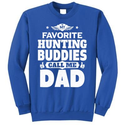 My Favorite Hunting Buddies Call Me Dad Hunting Gift Sweatshirt