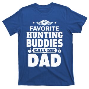 My Favorite Hunting Buddies Call Me Dad Hunting Gift T-Shirt