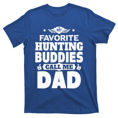 My Favorite Hunting Buddies Call Me Dad Hunting Gift T-Shirt