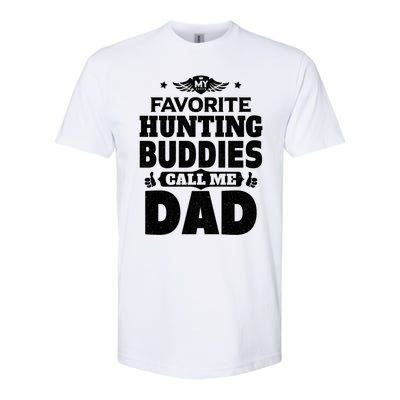 My Favorite Hunting Buddies Call Me Dad Hunting Gift Softstyle CVC T-Shirt