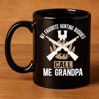 My Favorite Hunting Buddies Call Me Grandpa Hunting Buddy Funny Gift 11oz C Handle Ceramic Mug