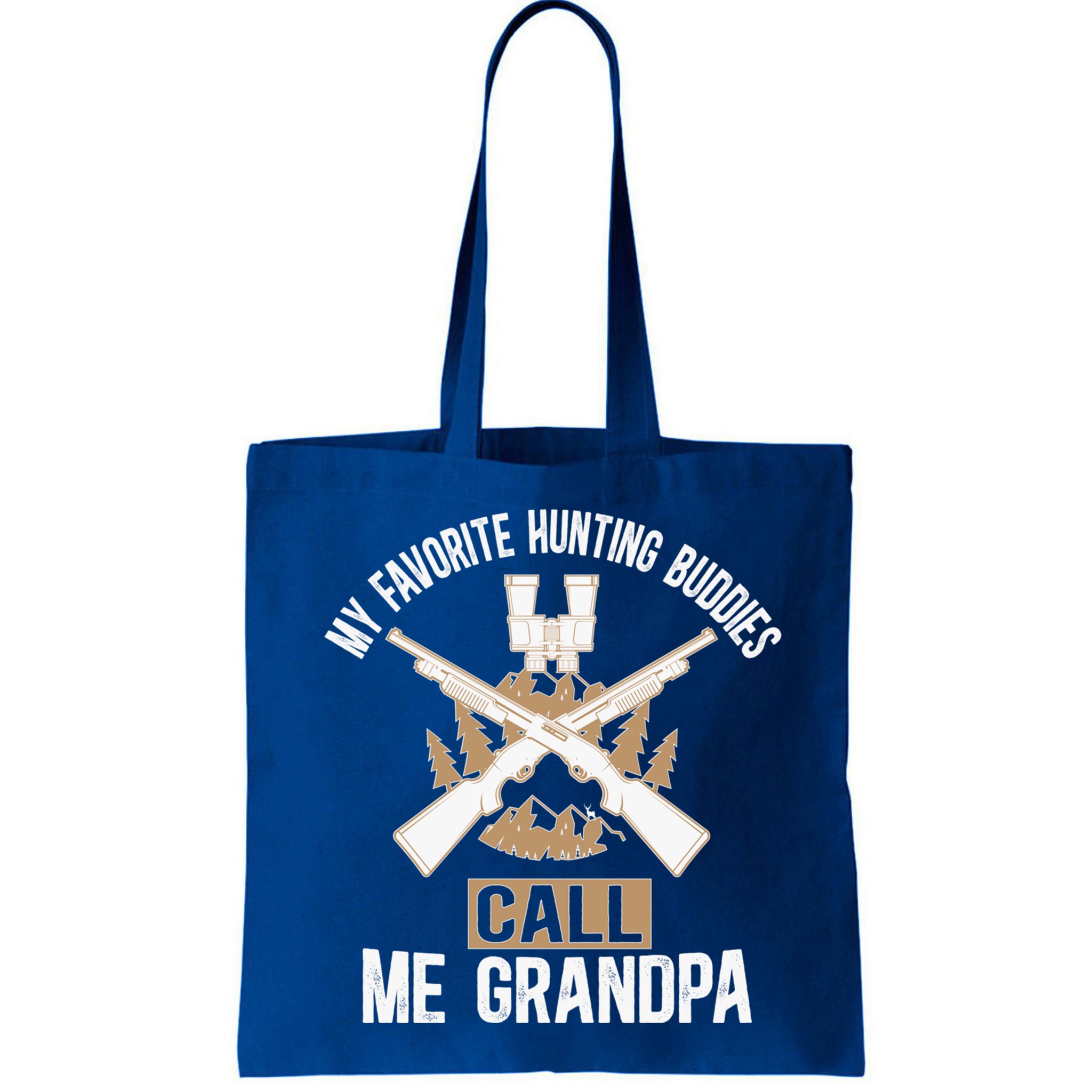 My Favorite Hunting Buddies Call Me Grandpa Hunting Buddy Funny Gift Bag