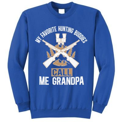 My Favorite Hunting Buddies Call Me Grandpa Hunting Buddy Funny Gift Tall Sweatshirt