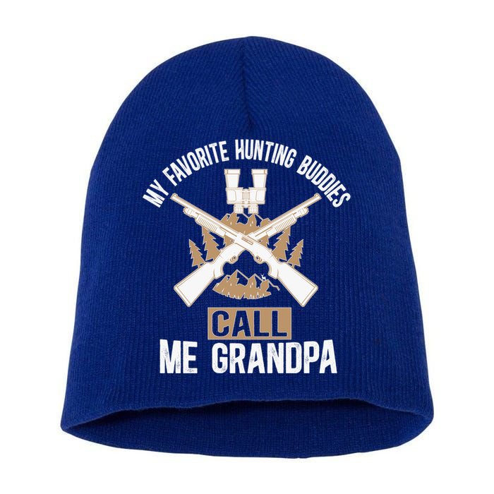 My Favorite Hunting Buddies Call Me Grandpa Hunting Buddy Funny Gift Short Acrylic Beanie