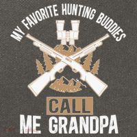 My Favorite Hunting Buddies Call Me Grandpa Hunting Buddy Funny Gift Cotton Canvas Backpack