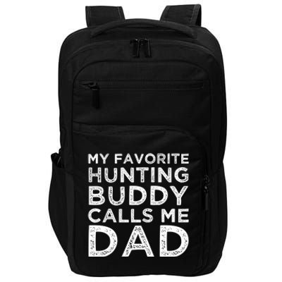 My Favorite Hunting Buddy Calls Me Dad Hunting Lover Gift Impact Tech Backpack