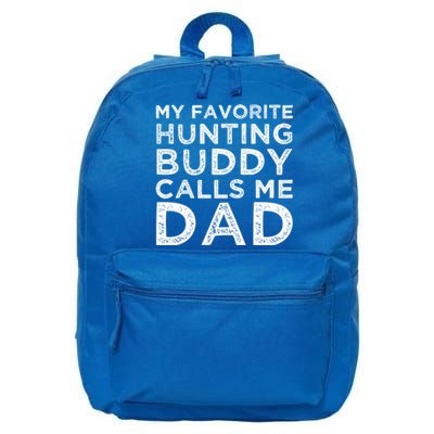 My Favorite Hunting Buddy Calls Me Dad Hunting Lover Gift 16 in Basic Backpack