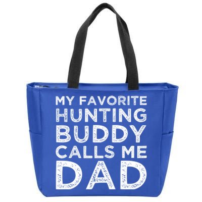 My Favorite Hunting Buddy Calls Me Dad Hunting Lover Gift Zip Tote Bag