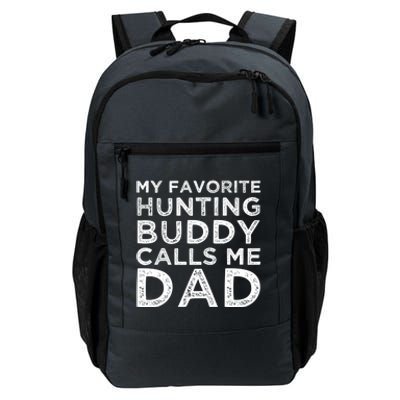 My Favorite Hunting Buddy Calls Me Dad Hunting Lover Gift Daily Commute Backpack