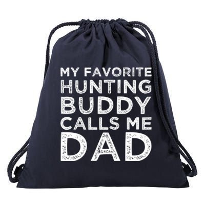 My Favorite Hunting Buddy Calls Me Dad Hunting Lover Gift Drawstring Bag