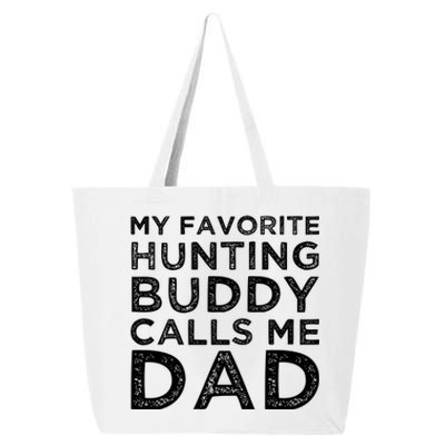 My Favorite Hunting Buddy Calls Me Dad Hunting Lover Gift 25L Jumbo Tote