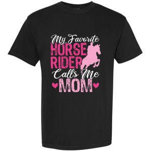 My Favorite Horse Rider Calls Me Mom Horseback Riding Mom Garment-Dyed Heavyweight T-Shirt