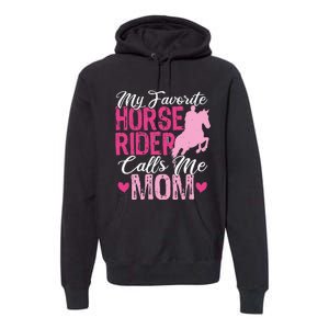 My Favorite Horse Rider Calls Me Mom Horseback Riding Mom Premium Hoodie