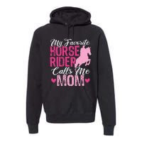 My Favorite Horse Rider Calls Me Mom Horseback Riding Mom Premium Hoodie