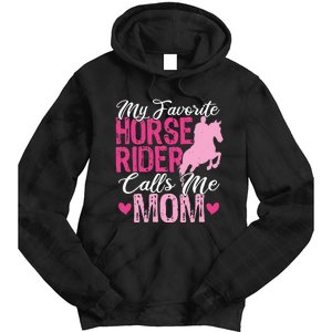 My Favorite Horse Rider Calls Me Mom Horseback Riding Mom Tie Dye Hoodie