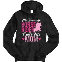 My Favorite Horse Rider Calls Me Mom Horseback Riding Mom Tie Dye Hoodie