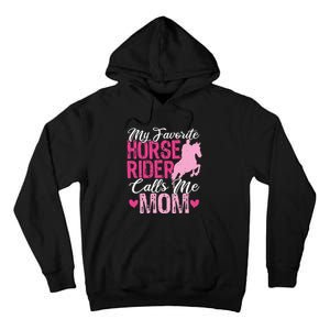 My Favorite Horse Rider Calls Me Mom Horseback Riding Mom Tall Hoodie