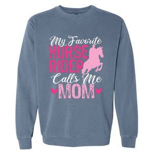 My Favorite Horse Rider Calls Me Mom Horseback Riding Mom Garment-Dyed Sweatshirt