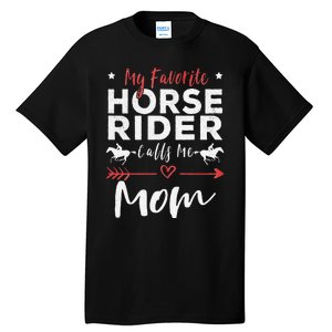 My Favorite Horse Rider Calls Me Mom Horseback Tall T-Shirt