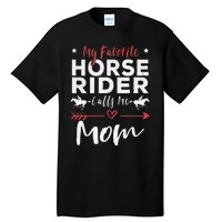 My Favorite Horse Rider Calls Me Mom Horseback Tall T-Shirt