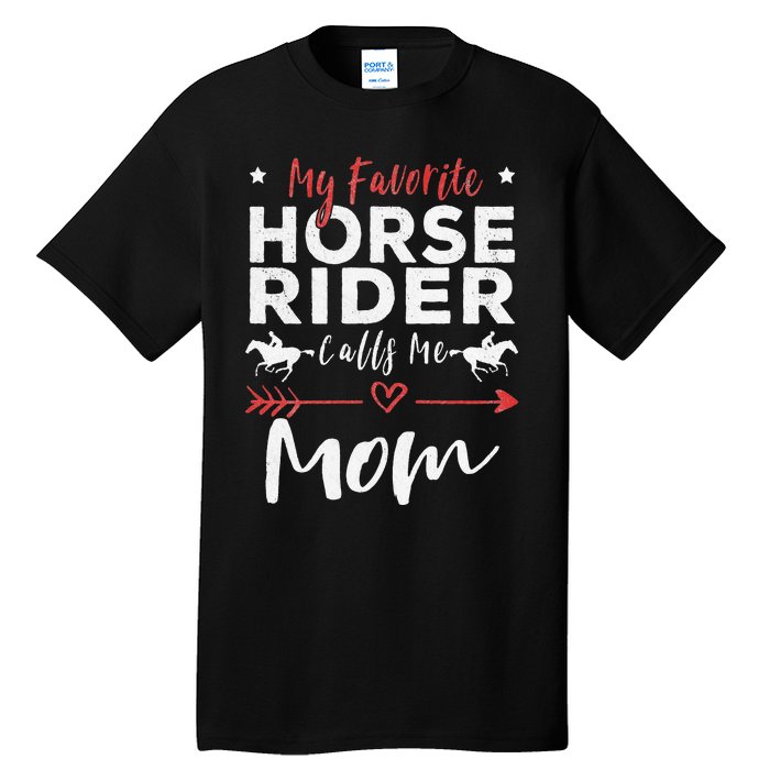 My Favorite Horse Rider Calls Me Mom Horseback Tall T-Shirt