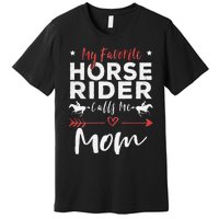 My Favorite Horse Rider Calls Me Mom Horseback Premium T-Shirt