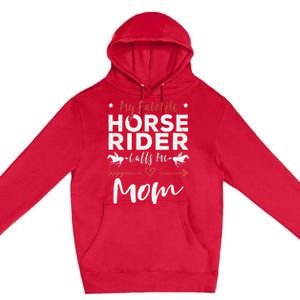 My Favorite Horse Rider Calls Me Mom Horseback Premium Pullover Hoodie