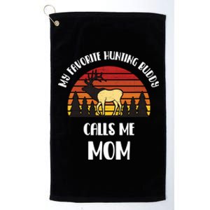 My Favorite Hunting Buddy Calls Me Mom Gift Platinum Collection Golf Towel