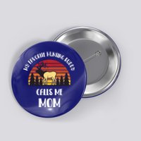 My Favorite Hunting Buddy Calls Me Mom Gift Button