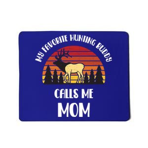 My Favorite Hunting Buddy Calls Me Mom Gift Mousepad