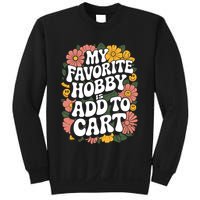 My Favorite Hobby Is Add To Cart Funny Saying Sweatshirt