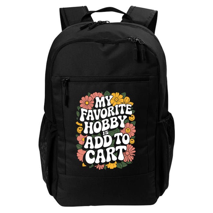 My Favorite Hobby Is Add To Cart Funny Saying Daily Commute Backpack