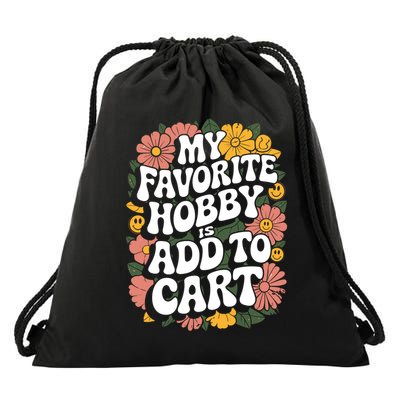 My Favorite Hobby Is Add To Cart Funny Saying Drawstring Bag
