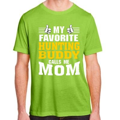 My Favorite Hunting Buddy Calls Me Mom Great Gift Adult ChromaSoft Performance T-Shirt