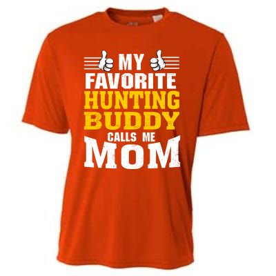 My Favorite Hunting Buddy Calls Me Mom Great Gift Cooling Performance Crew T-Shirt