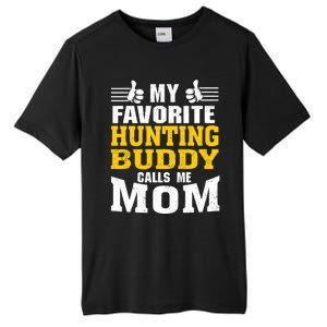 My Favorite Hunting Buddy Calls Me Mom Great Gift Tall Fusion ChromaSoft Performance T-Shirt