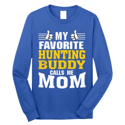 My Favorite Hunting Buddy Calls Me Mom Great Gift Long Sleeve Shirt