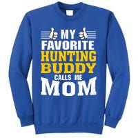 My Favorite Hunting Buddy Calls Me Mom Great Gift Sweatshirt