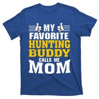 My Favorite Hunting Buddy Calls Me Mom Great Gift T-Shirt