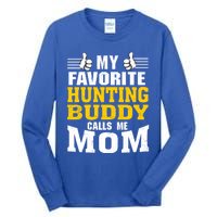 My Favorite Hunting Buddy Calls Me Mom Great Gift Tall Long Sleeve T-Shirt