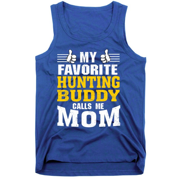 My Favorite Hunting Buddy Calls Me Mom Great Gift Tank Top