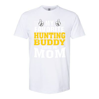 My Favorite Hunting Buddy Calls Me Mom Great Gift Softstyle CVC T-Shirt